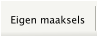 Eigen maaksels